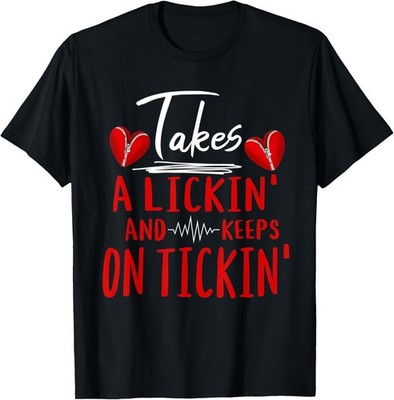 Takes A Lickin' Keeps On Tickin' Heart Surgery Funny Saying T-Shirt