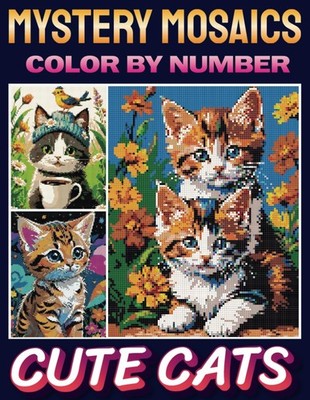 Pixel Art Color By Number Cute Cat Coloring Book: Mystery Mosaic for Stress Reli