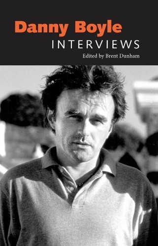 Danny Boyle by Brent Dunham - 9781496857972