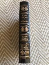 Easton Press  John Glenn: A Memoir  *Signed, *Sealed, *First Edition
