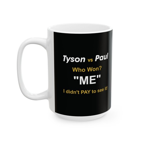 MIKE TYSON vs JAKE PAUL, Who won?, Funny Ceramic Mug - Coffee Cup, 11oz, 15oz - Picture 8 of 9