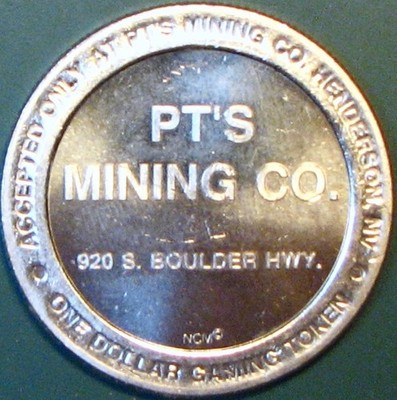 PT's Mining Co. $1 Casino Token. Henderson, NV. J60.