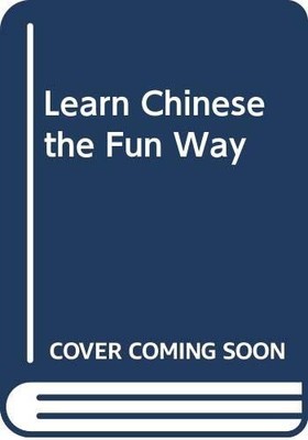 Learn Chinese the Fun Way
