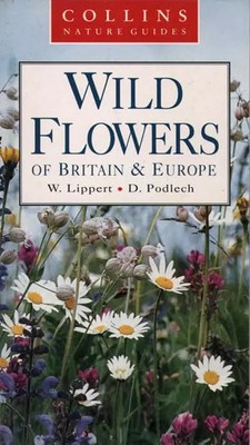 Wild Flowers of Britain & Europe (Collins Nature Guides), Wolfgang Lippert e