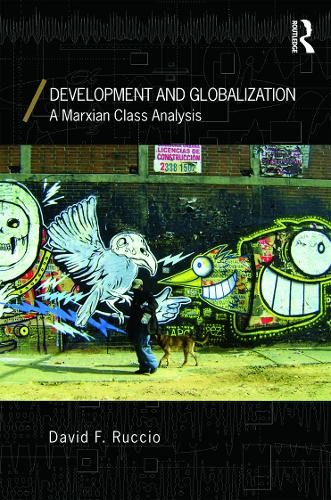 Development and Globalization by David F. Ruccio - 9780415772266