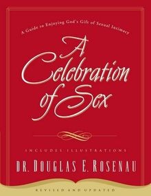 A Celebration Of Sex: A Guide to Enjoying Gods Gift of ... | Buch | Zustand gut
