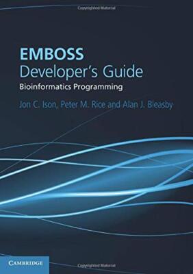Emboss Developers Guide: Bioinformatics Programming by JonC Ison