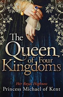 The Queen Of Four Kingdoms  von Of Kent, HRH Princess Mi... | Buch | Zustand gut