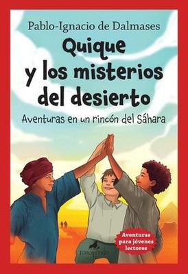 Quique Y Los Misterios del Desierto by Pablo Ignacio de Dalmases Y. de Olabarria