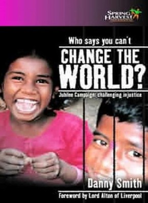 Who Says You Can't Change the World?: Jubilee Campaign - Challen