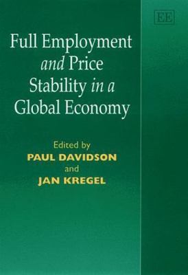 Full Employment and Price Stability in a Global Economy, Hardcover by Davidso...