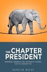 The Chapter President: Preparing Sorority and Fraternity Leaders for the Unexpected by Patrick Daley (Paperback / softback, 2013)