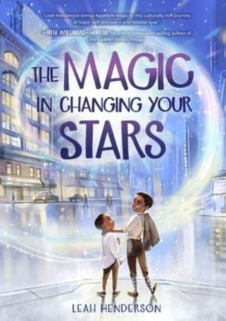 Magic in Changing Your Stars by Leah Henderson (Paperback Book)