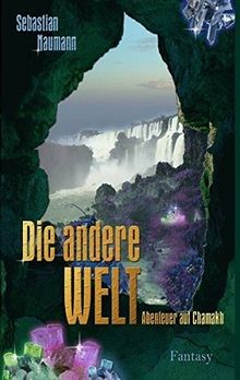 DIE ANDERE WELT: Abenteuer auf Chamakh von Naumann, Seba... | Buch | Zustand gut