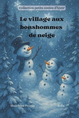 Le village aux bonshommes de neige by Madeleine Pecque (French) Paperback Book