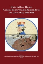 DUTY CALLS AT HOME: CENTRAL PENNSYLVANIA RESPONDS TO THE By Peter Miele & Mary