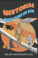 Historias Sin Ton Ni Son by Juli?n Maldonado Luis Paperback Book