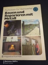 Bauen und Reparieren mit Metall. Fachwissen für Heimwerker v.Hans Richards, Gut