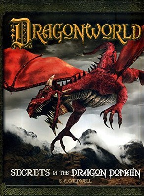 DRAGONWORLD:SECRETS OF THE DRAGON DOMAIN By S A Caldwell **BRAND NEW**