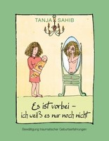 Es Ist Vorbei - Ich Weiß Es Nur Noch Nicht ~ Tanja Sahib ~ 9783741257551