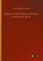 Pierre Joseph Macquer | Elements Of The Theory And Practice Of Chymistry, 5Th...