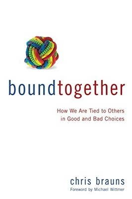 Bound Together: How We Are Tied to Ot..., Brauns, Chris