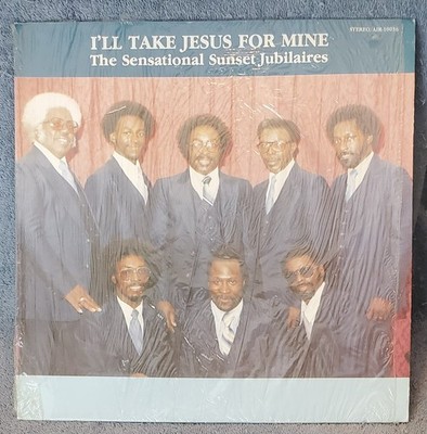 SENSATIONAL SUNSET JUBILAIRES I'll Take Jesus For 1Mine 1981 LP Gospel #AIR10036