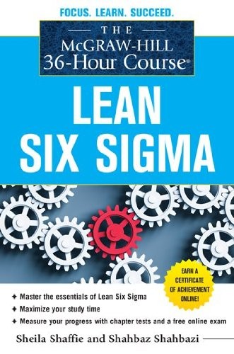 The McGraw-Hill 36-Hour Course: Lean Six Sigma (McGraw-Hill 36-hour Courses) By
