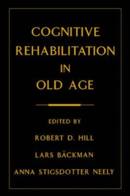 Hill - Cognitive Rehabilitation in Old Age - New hardback or cased boo - X555z