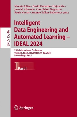 Intelligent Data Engineering and Automated Learning - IDEAL 2024 Vicente Julian
