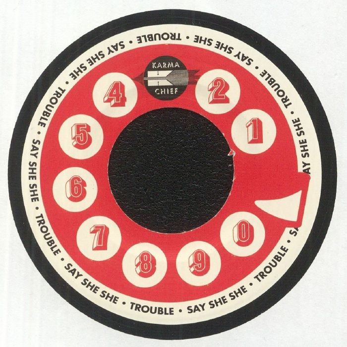 SAY SHE SHE - Trouble - Vinyl (7"")