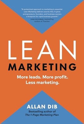 Lean Marketing: More Leads. More Profit...., Dib, Allan