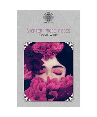 Shorter Prose Pieces, Oscar Wilde