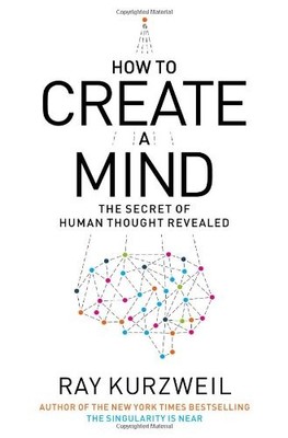 How to Create a Mind: The Secret of Human Thought Revealed By Ra