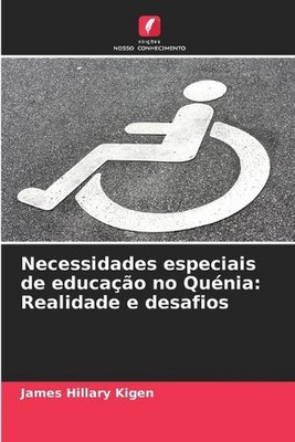 Necessidades especiais de educao no Qunia: Realidade e desafios by James Hillary