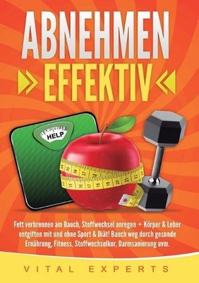 Abnehmen: Effektiv Fett verbrennen am Bauch, Stoffwechsel anregen + K?rper & Leb