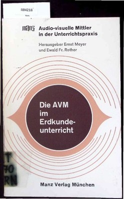 Die audio-visuelle Mittler im Erdkundeunterricht. Ein Handbuch für Lehrer und Er