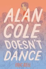 Alan Cole Doesn't Dance by Eric Bell: New
