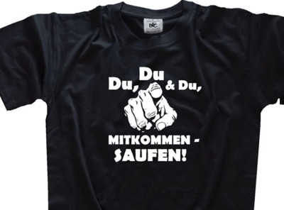 Du Du Du Mitkommen Saufen Trinken Alkohol lustige Sprüche Junggeselle T-Shirt