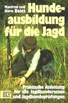 Hundeausbildung für die Jagd von Baatz, Manfred, Ba... | Buch | Zustand sehr gut - Baatz, Manfred, Baatz, Maria