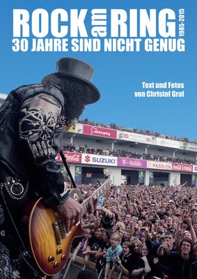 Rock am Ring | 30 Jahre sind nicht genug (1985-2015) | Christof Graf | Buch