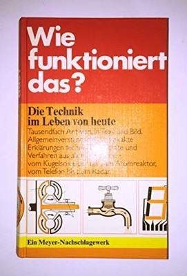Wie Funktioniert Das?: Die Technik Im Leben von... by Solf, Kurt Dieter Hardback