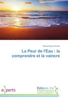 La Peur De L'eau : La Comprendre Et La Vaincre Bernard Djoy Chevrier