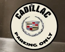 Cadillac Parking Only Man Cave • Garage Metal Sign