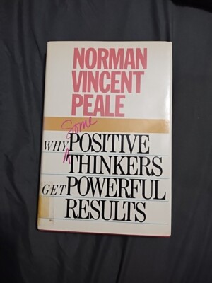 WHY SOME POSITIVE THINKERS GET POWERFUL RESULTS BY NORMAN VINCENT PEALE  HC/DJ