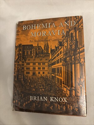 Bohemia and Moravia: An architectural companion by Knox, Brian