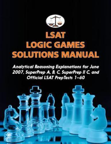 LSAT Logic Games Solutions Manual : Analytical Reasoning Explanations ...