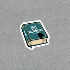 They Were Roommates Book Sticker - Funny Literary Vinyl Decal #6456
