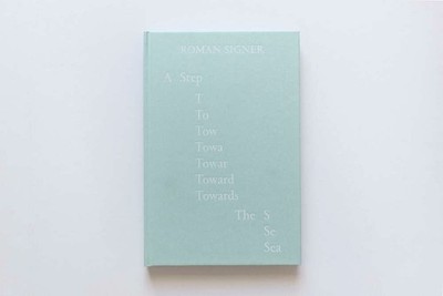 Roman Signer. A Step Towards the Sea