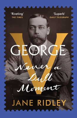 George V | Never a Dull Moment | Jane Ridley | Englisch | Taschenbuch | 2023